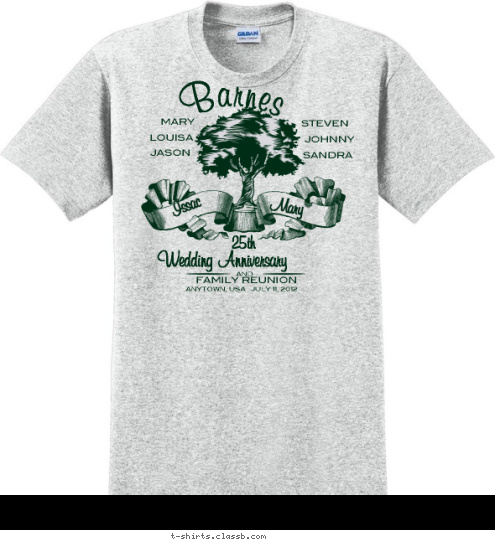 Mary Issac AND ANYTOWN, USA   JULY 11, 2012 FAMILY REUNION Wedding Anniversary 25th SANDRA JOHNNY STEVEN JASON MARY LOUISA Barnes T-shirt Design 