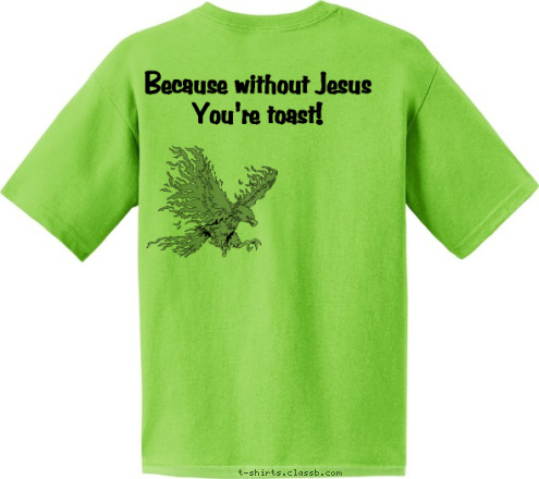 Because without Jesus You're toast! WARNING               Exposure to the SON will prevent burning!   God T-shirt Design 