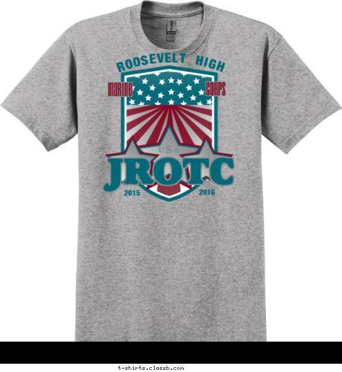 2016 2015 S U  A CORPS MARINE ROOSEVELT HIGH JROTC T-shirt Design SP5704