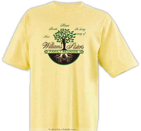 Sherry

 Inez

 In loving 
memory of

 Annette

 Harriet 09

 20

 FAMILY REUNION

 Sisters

 Williams T-shirt Design 