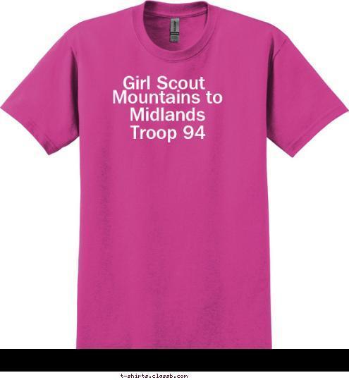 Mountain to midlands

 Mountains to Midlands Troop 94 Girl Scout T-shirt Design 