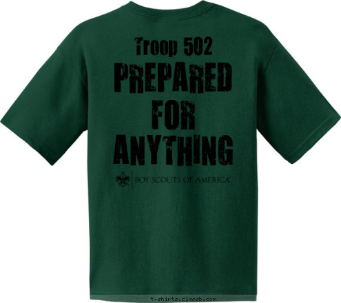 
Troop
502 Troop 502 PREPARED
FOR
ANYTHING T-shirt Design 