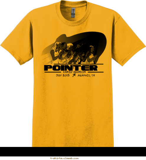  POINTER FAMILY REUNION Your text here! MEMPHIS, TN JULY 2015 FAMILY REUNION POINTER JULY 2015 MEMPHIS, TN T-shirt Design 