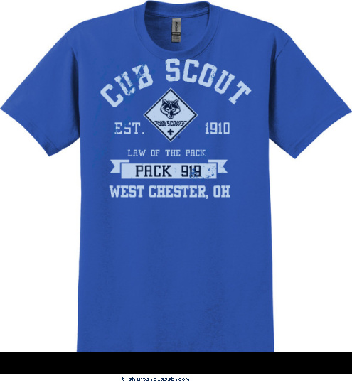 WEST CHESTER, OH PACK 919 LAW OF THE PACK EST.       1910 CUB SCOUT 123 PACK T-shirt Design 