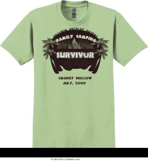 OUTSWIM OUTPLAY OUTEAT SURVIVOR FAMILY CAMPING July, 2009 Smokey Hollow T-shirt Design 