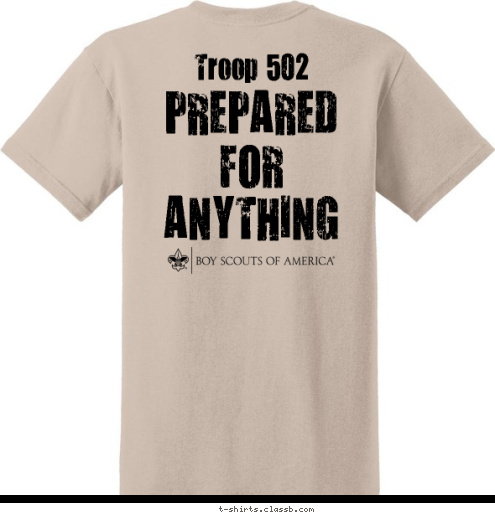 Troop 502 
Troop
502 PREPARED
FOR
ANYTHING T-shirt Design 