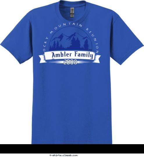 2008 Ambler Family ROCKY MOUNTAIN REUNION T-shirt Design 