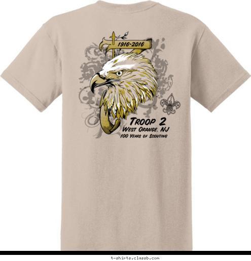 of America West Orange, NJ 100 Years of Scouting Troop 2 Troop 2 West Orange, NJ 100 Years of Scouting 1916-2016 T-shirt Design 