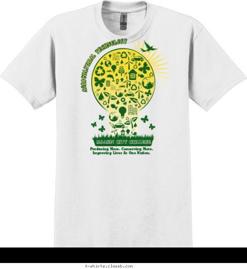 New Text Producing More. Conserving More. 
Improving Lives As One Nation. AGRICULTURAL TECHNOLOGY MAASIN CITY COLLEGE T-shirt Design Design C (MCC)