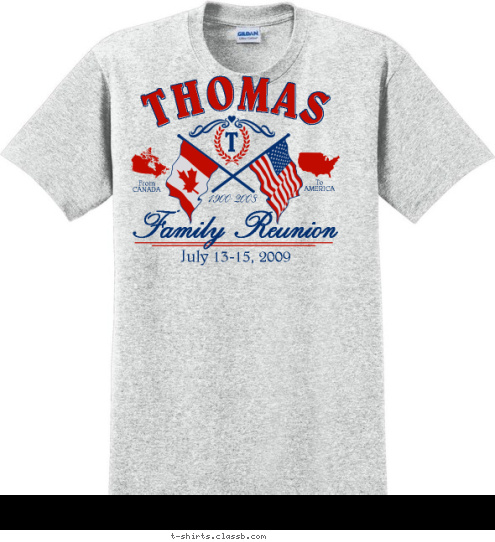 To
AMERICA From
CANADA Family Reunion July 13-15, 2009 1900-2008 T THOMAS T-shirt Design 