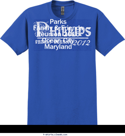 New Text Parks 
Family & Friends Reunion 2015
Ocean City Maryland 2012 family reunion hillips P T-shirt Design 